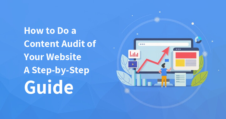 How to Do a Content Audit of Your Website A Step-by-Step Guide