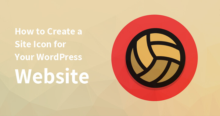 How to Create a Site Icon for Your WordPress Website