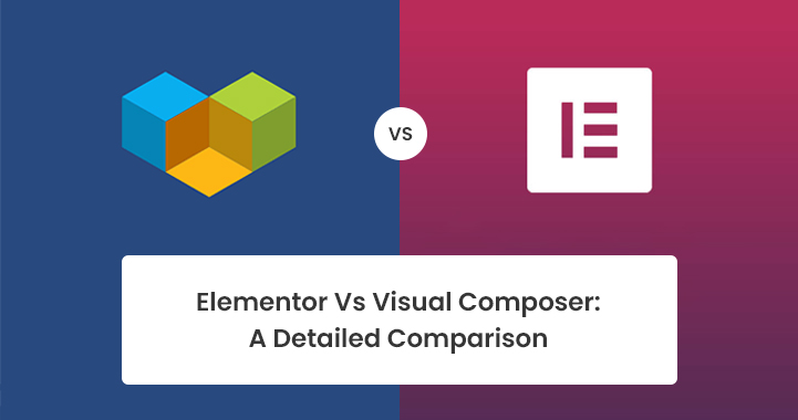 Elementor Vs Visual Composer: A Detailed Comparison