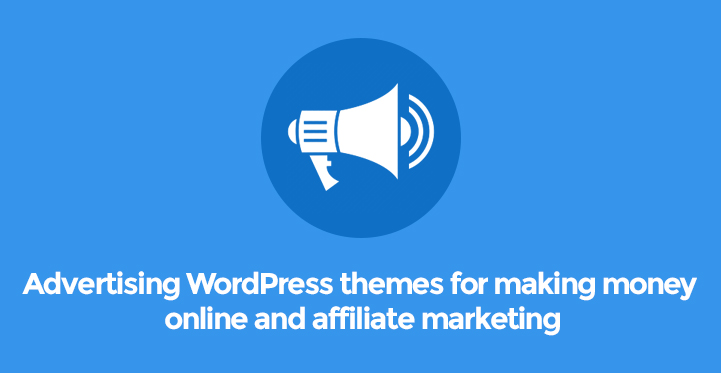 10 Advertising WordPress Themes for Making Money Online Sites