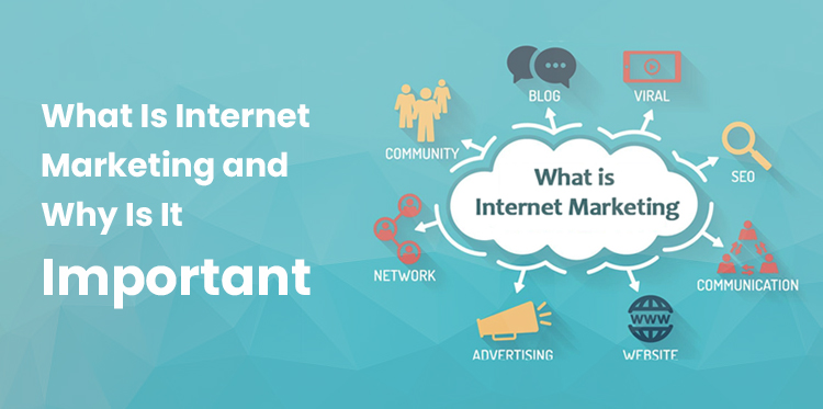 What Is Internet Marketing and Why Is It Important?