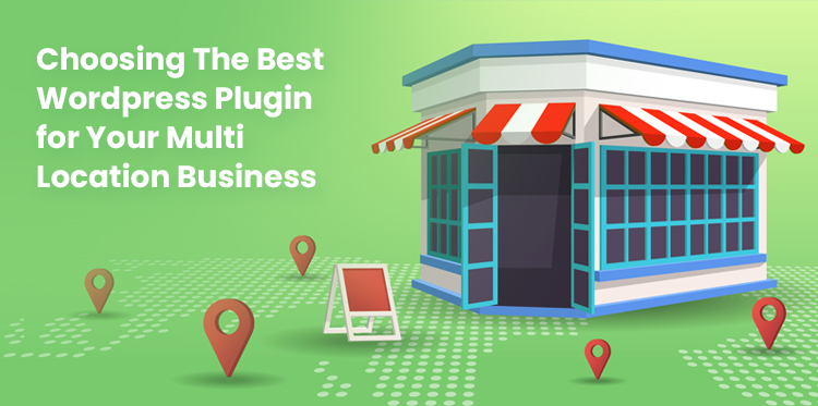 Choosing The Best WordPress Plugins for Your Multi Location Business