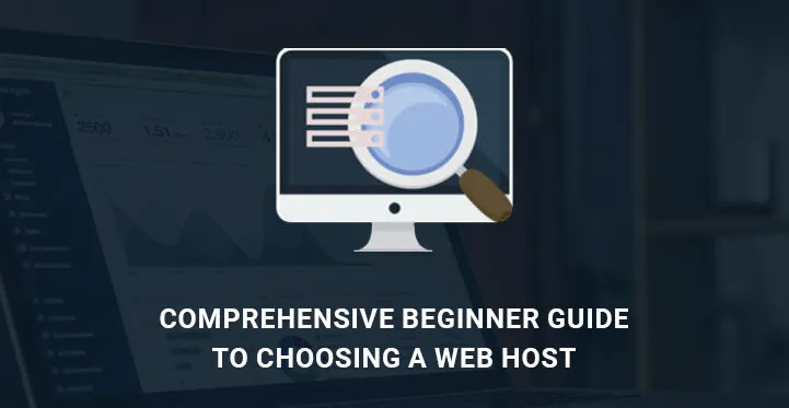 Comprehensive Beginner Guide to Choosing a Web Host