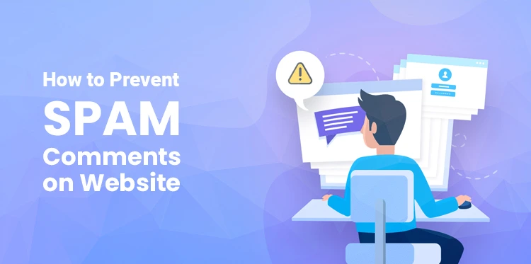 How to Prevent Spam Comments on WordPress Website: 10 Proven Ways