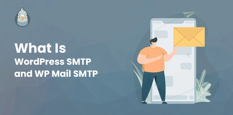 What Is WordPress SMTP & WP Mail SMTP?