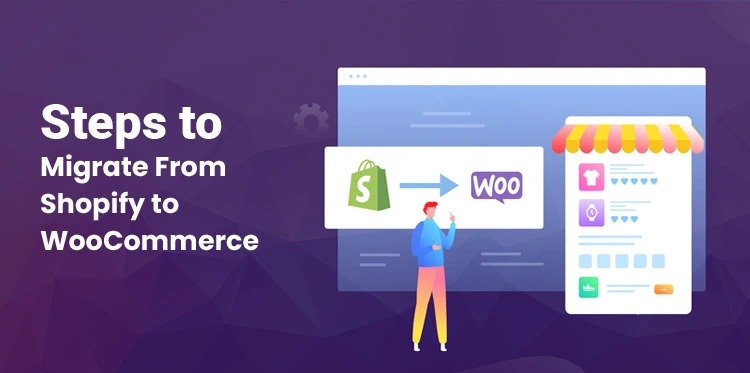 Steps to Migrate From Shopify to WooCommerce