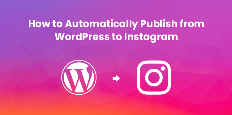 automatically publish from WordPress to Instagram