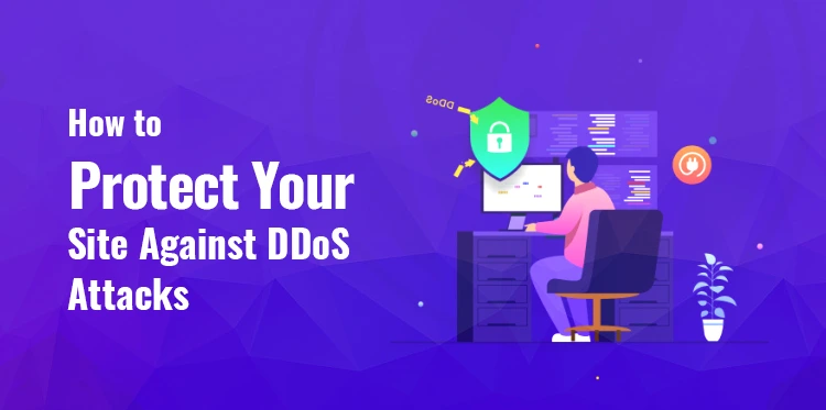 Protect Your Site Against DDoS Attacks