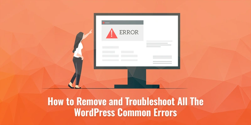 5 WordPress Common Errors how to Remove Troubleshoot and Easily fix Troubleshoot WordPress common errors