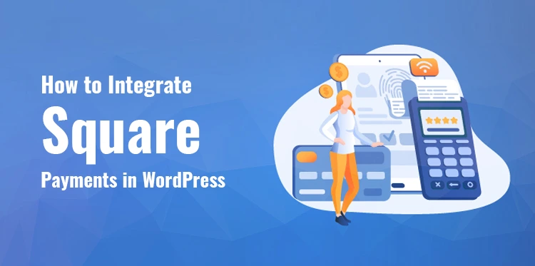 Integrate Square Payments in WordPress