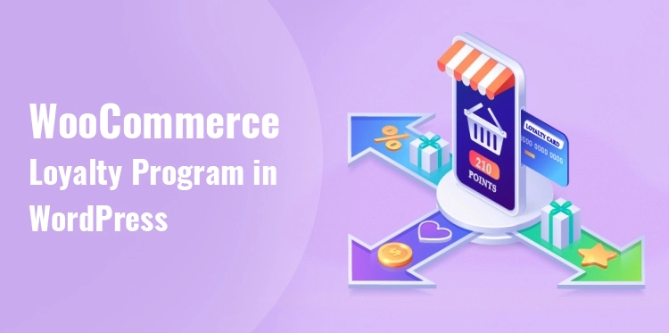 How to Create a WooCommerce Loyalty Program in WordPress?