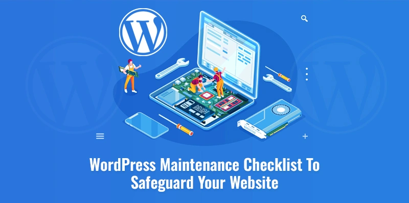 7-Step WordPress Maintenance Checklist To Safeguard Your Website WordPress maintenance checklist