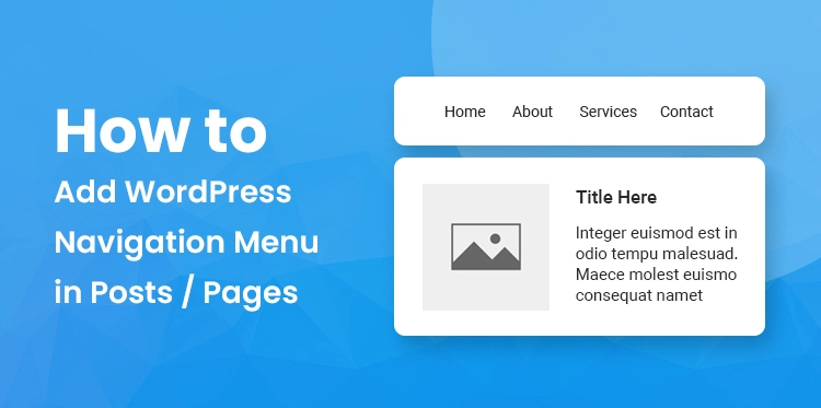 How to Add WordPress Navigation Menu in Posts / Pages