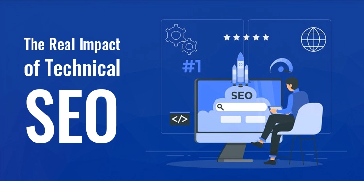 The Real Impact of Technical SEO: How it Shapes Your Website's Success on Google