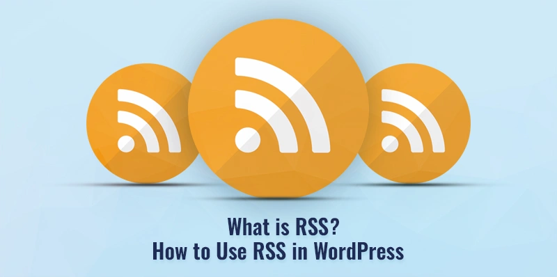 How to Fix WordPress RSS Feed Errors? RSS in WordPress