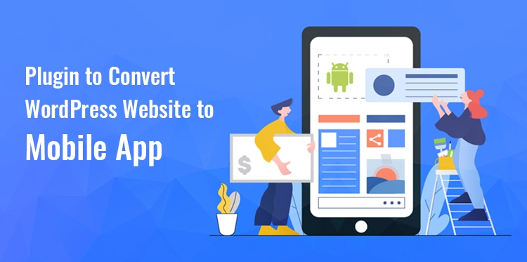 Plugins to Convert WordPress Website to Mobile App