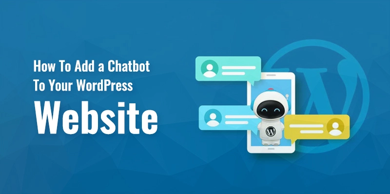 How To Add a Chatbot To Your WordPress Website?