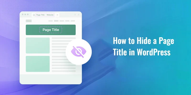 How to Hide a Page Title in WordPress – And Why We Never Do