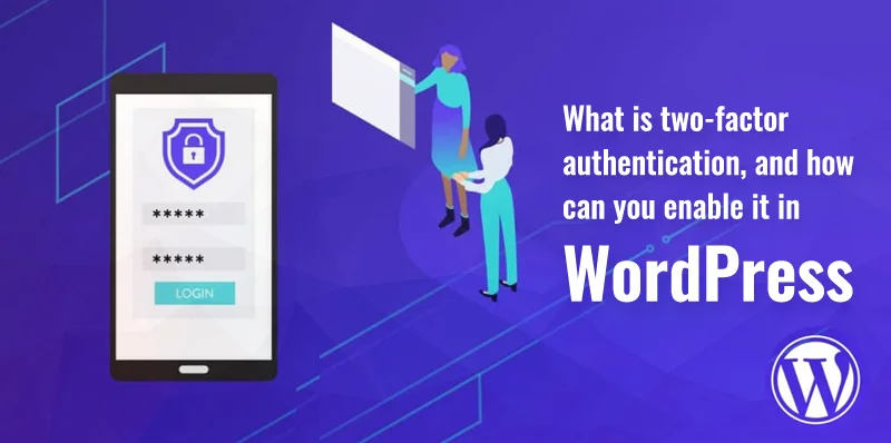 What is two-factor authentication, and how can you enable it in WordPress?