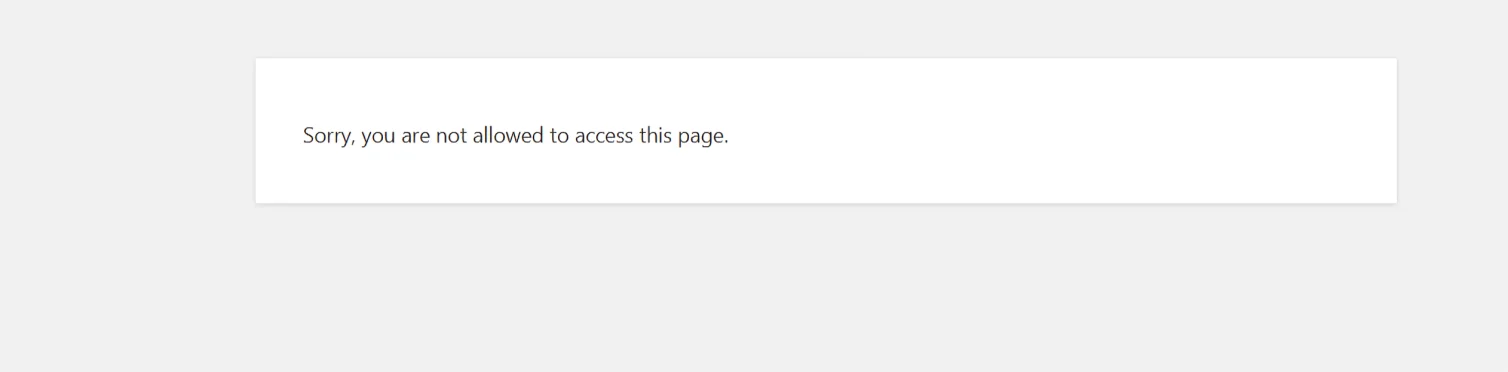 Sorry, You Are Not Allowed to Access This Page