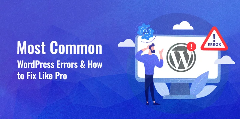 Complete Guide to Fixing and Troubleshooting the Most Common WordPress Errors (71+ Errors)