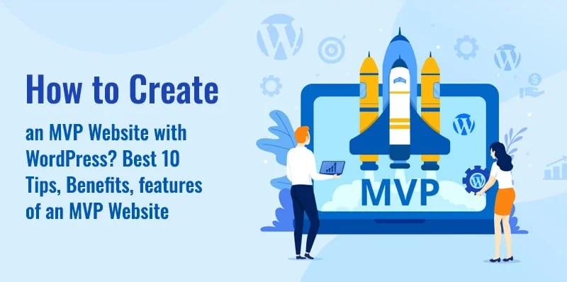 How to Create an MVP Website Best 10 Tips, Benefits, features of an MVP Website with WordPress
