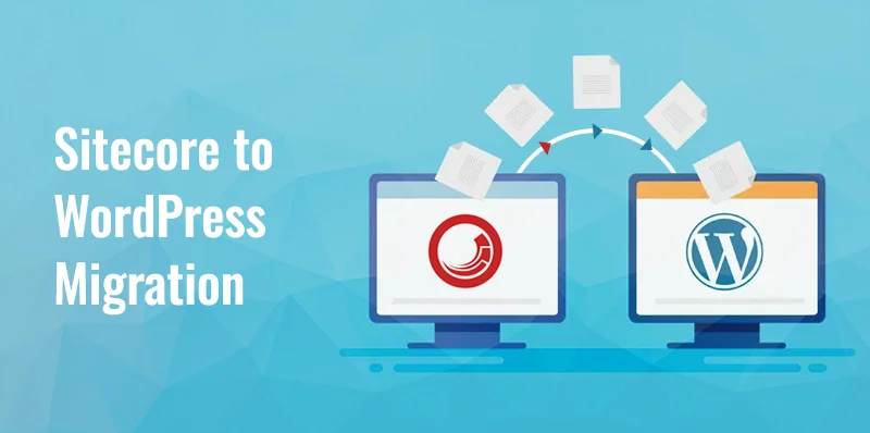 Sitecore to WordPress Migration