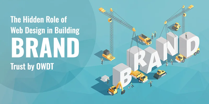 The Hidden Role of Web Design in Building Brand Trust by OWDT